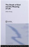 The Death of God and the Meaning of Life: (English)