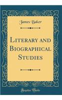 Literary and Biographical Studies (Classic Reprint)