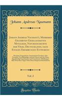 Johann Andreas Naumann's, Mehrerer Gelehrten Gesellschaften Mitgliede, Naturgeschichte der Vögel Deutschlands, nach Einigen Erfahrungen Entworfen, Vol. 2: Durchaus Umgearbeitet, Systematisch Geordnet, Sehr Vermehrt, Vervollståndigt, und mit Getreu