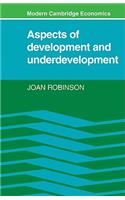 Aspects of Development and Underdevelopment: (Modern Cambridge Economics Series)