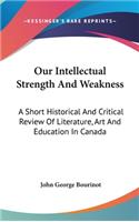 Our Intellectual Strength And Weakness