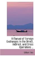A Manual of Foreign Exchanges