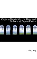 Captain MacDonald; Or, Haps and Mishaps at Capias Castle