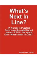What's Next In Line?