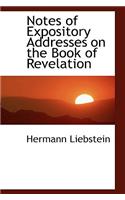Notes of Expository Addresses on the Book of Revelation