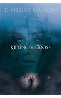 Killing the Goose