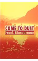 Come to Dust