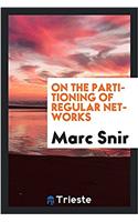 On the Partitioning of Regular Networks