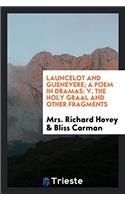 Launcelot and Guenevere; A Poem in Dramas