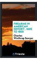 Firearms in American History ..