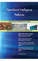 Operational Intelligence Platforms The Ultimate Step-By-Step Guide