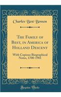 The Family of Best, in America of Holland Descent: With Copious Biographical Notes, 1700-1901 (Classic Reprint)