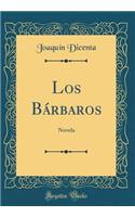Los Bárbaros: Novela (Classic Reprint)