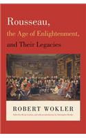 Rousseau, the Age of Enlightenment, and Their Legacies