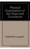 Physical Examination of the Heart and Circulation