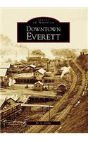 Downtown Everett: (Images of America)