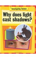 Investigating Science: Why Does Light Cast Shadows?