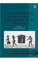 Gender, Race and Religion in the Colonization of the Americas