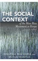 The Social Context of the Mau Mau Movement in Kenya (1952-1960)