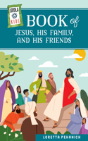 Loyola Kids Book of Jesus, His Family, and His Friends: (The Loyola Kids)