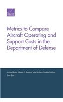 Metrics to Compare Aircraft Operating and Support Costs in the Department of Defense