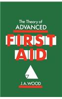 The Theory of Advanced First Aid