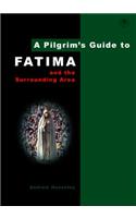 A Pilgrim's Guide to Fatima