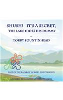 Shush! It's a Secret, The Lake Hides His Dummy