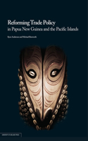 Reforming Trade Policy in Papua New Guinea and the Pacific Islands