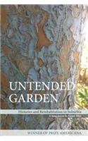 Untended Garden (Histories and Reinhabitation in Suburbia)