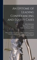 An Epitome of Leading Conveyancing and Equity Cases