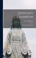 Jehovah's Champion [microform]