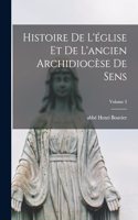 Histoire de l'église et de l'ancien archidiocèse de Sens; Volume 3