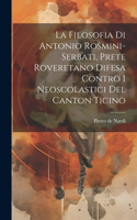 Filosofia Di Antonio Rosmini-serbati, Prete Roveretano Difesa Contro I Neoscolastici Del Canton Ticino