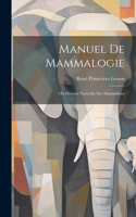 Manuel De Mammalogie