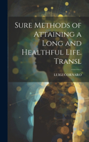 Sure Methods of Attaining a Long and Healthful Life. Transl