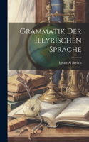 Grammatik der Illyrischen Sprache