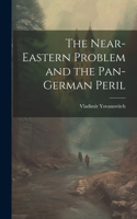 Near-Eastern Problem and the Pan-German Peril