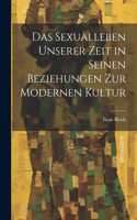 Sexualleben Unserer Zeit in Seinen Beziehungen Zur Modernen Kultur