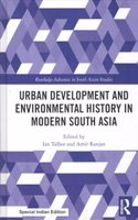 Urban Development and Environmental History in Modern South Asia