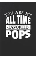 You Are My All Time Favorite Pops: Family life grandpa dad men father's day gift love marriage friendship parenting wedding divorce Memory dating Journal Blank Lined Note Book