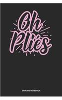 Dancing Notebook: Dotted Log Book For Ballerina And Ballet Dancer: Ballet Teacher Journal Oh Plies Gift