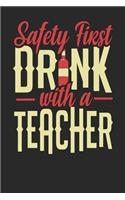 Safety First Drink With A Teacher: Teacher Notebook Teacher Journal 110 SKETCH Paper Pages 6 x 9 Handlettering Logbook