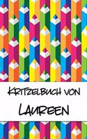 Kritzelbuch von Laureen: Kritzel- und Malbuch mit leeren Seiten für deinen personalisierten Vornamen