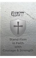 Elliott Stand Firm in Faith with Courage & Strength