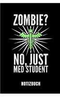 Zombie? No, Just Med Student Notizbuch