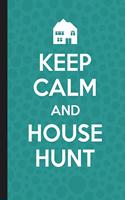 Keep Calm And House Hunt
