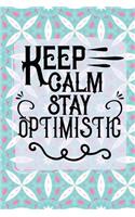 Keep Calm Stay Optimistic