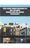 Study Guide Student Workbook for One Last Word Wisdom from the Harlem Renaissance