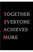 Together Everyone Achieves More: Motivational Notebook Journal - For Men, Women, Boys, Girls, Kids - Lined Blank 110 pages 6 x 9 - Glossy Cover